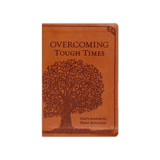 Overcoming Tough Times: God's Answer to Every Situation
